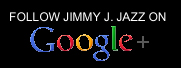 Follow Jimmy J. Jazz on Google+